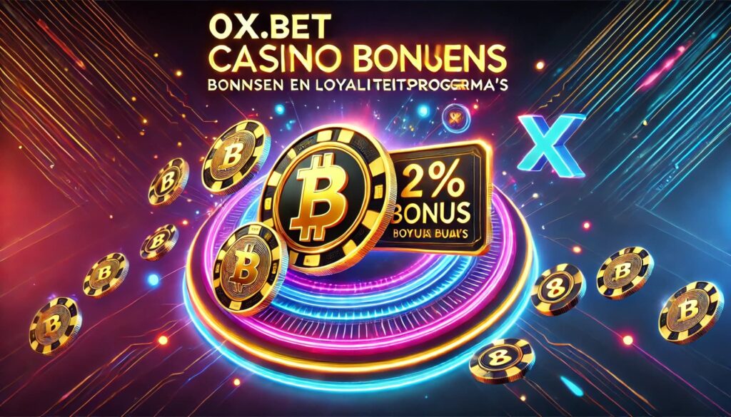 0x.bet  casino bonussen en loyaliteitsprogramma’s